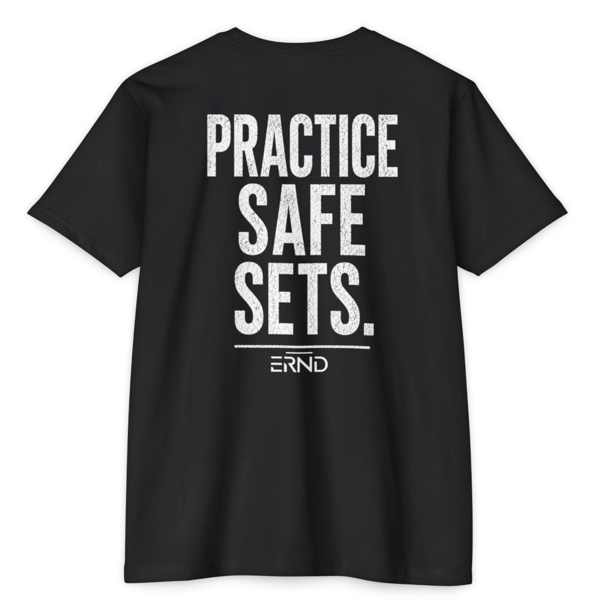 Practice Safe Sets Gym T-Shirt | ERND Apparel