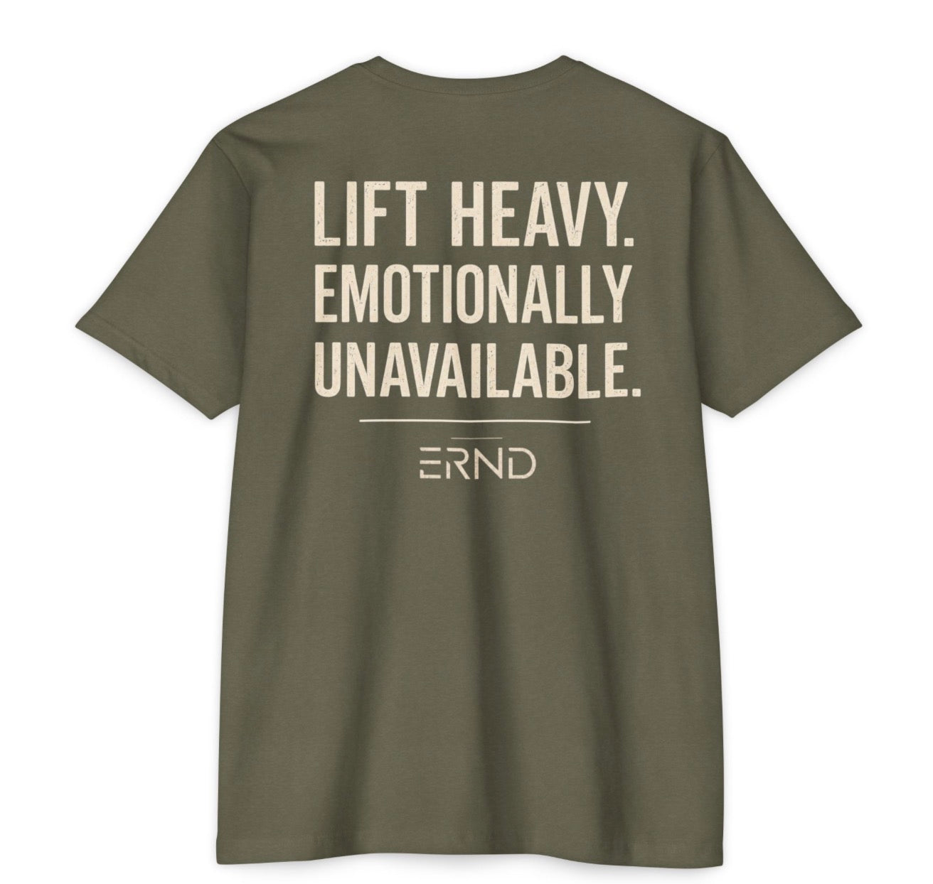 Lift Heavy. Emotionally Unavailable. Gym T-Shirt | ERND Apparel